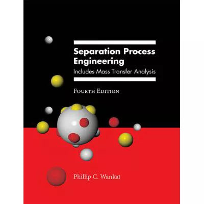 Separation Process Engineering : Includes Mass Transfer Analysis