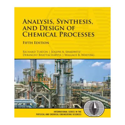 Analysis, Synthesis &amp; Design of Chemical Processes
