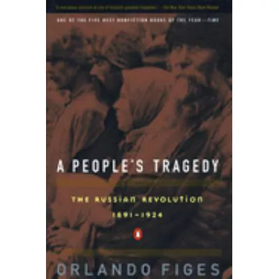 People's Tragedy: Russian Revolution 1891-1924