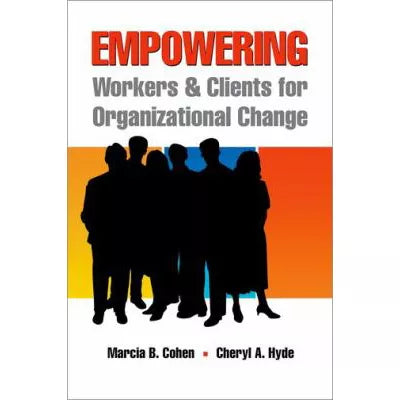 Empowering Workers &amp; Clients for Organizational Change
