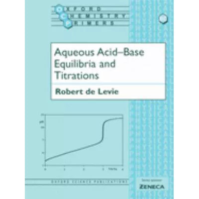 Aqueous Acid-Base Equilibria &amp; Titrations