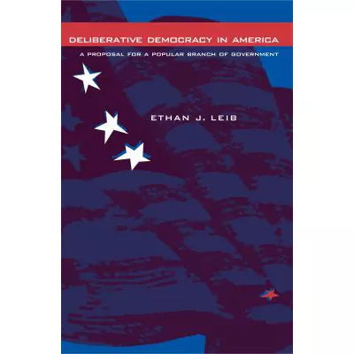 Deliberative Democracy in America: A Proposal for Popular Branch of Government