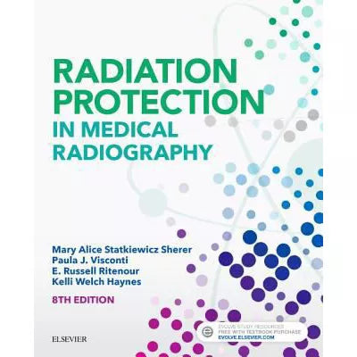 Radiation Protection in Medical Radiography - E-Book