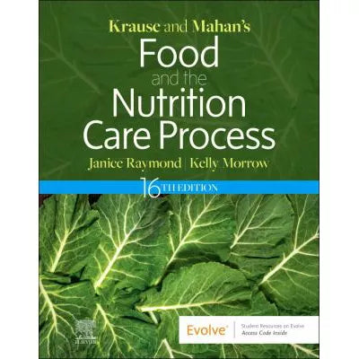 Krause &amp; Mahan's Food &amp; the Nutrition Care Process