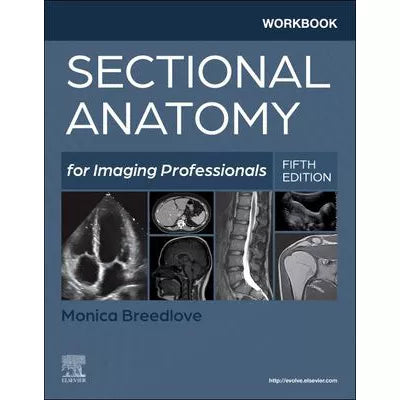 Workbook for Sectional Anatomy for Imaging Professionals E-Book