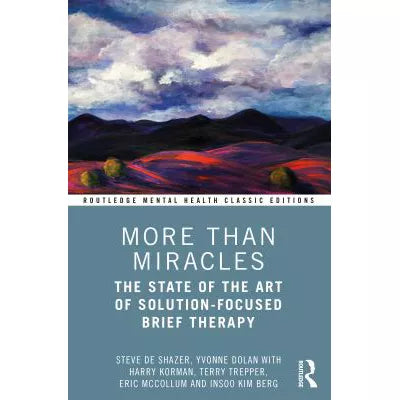 More Than Miracles: The State of the Art of Solution-Focused Brief Therapy