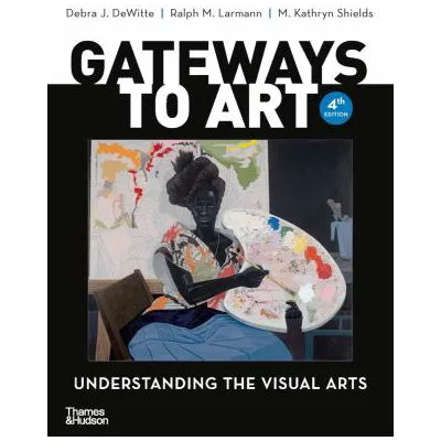 Gateways to Art (w/InQuizitive Access Card, Videos, Student Site, &amp; Museum Journal)