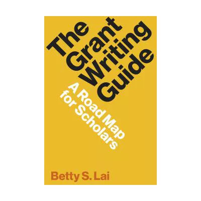 Grant Writing Guide: A Road Map for Scholars