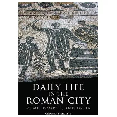 Daily Life in the Roman City