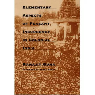 Elementary Aspects of Peasant Insurgency in Colonial India