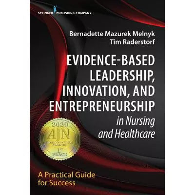 Evidence-Based Leadership, Innovation and Entrepreneurship in Nursing and Healthcare