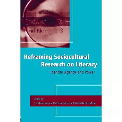 Reframing Sociocultural Research on Literacy