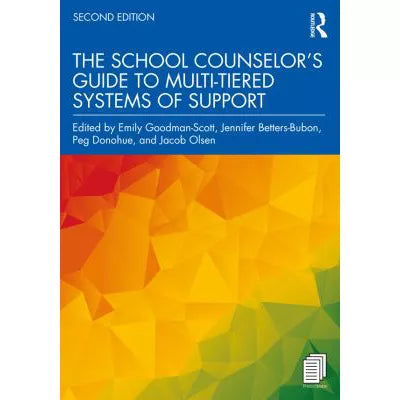 The School Counselors Guide to Multi-Tiered Systems of Support