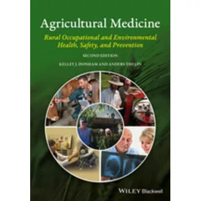 Agricultural Medicine : Rural Occupational and Environmental Health, Safety, and Prevention