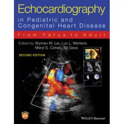 Echocardiography in Pediatric and Congenital Heart Disease : From Fetus to Adult