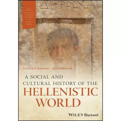 A Social and Cultural History of the Hellenistic World