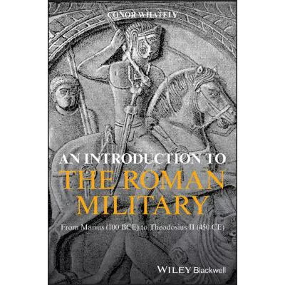 An Introduction to the Roman Military