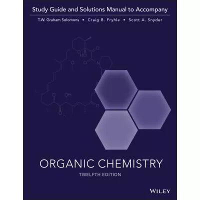 Organic Chemistry, 12e Study Guide &amp; Student Solutions Manual