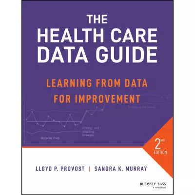 The Health Care Data Guide : Learning from Data for Improvement