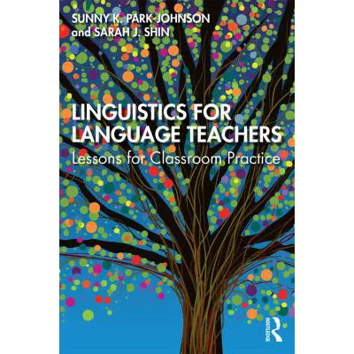 Linguistics for Language Teachers : Lessons for Classroom Practice