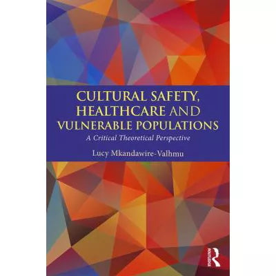 Cultural Safety,Healthcare &amp; Vulnerable Populations