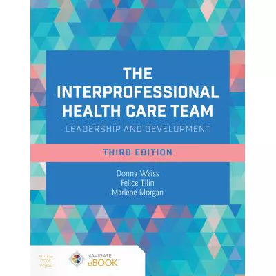 Interprofessional Health Care Team: Leadership &amp; Development