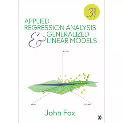 Applied Regression Analysis &amp; Generalized Linear Models