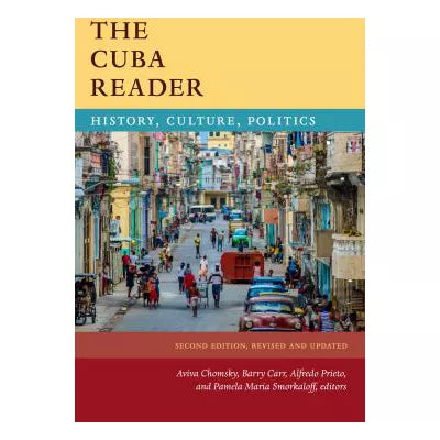 The Cuba Reader : History, Culture, Politics