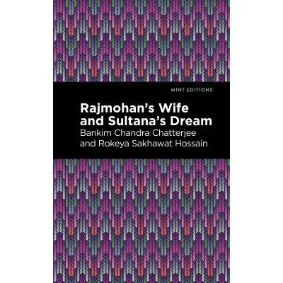 Rajmohan's Wife &amp; Sultana's Dream