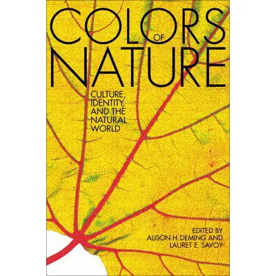 Colors of Nature : Culture, Identity, and the Natural World