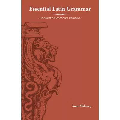 Essen Latin Grammar: Bennett's Grammar Revised