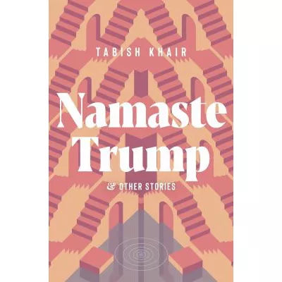 Namaste Trump &amp; Other Stories