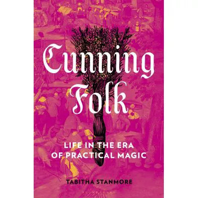 Cunning Folk: Life in the Era of Practical Magic
