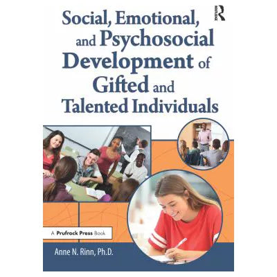 Social, Emotional, &amp; Psychosocial Development of Gifted &amp; Talented Individuals