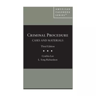 Criminal Procedure: Cases &amp; Materials